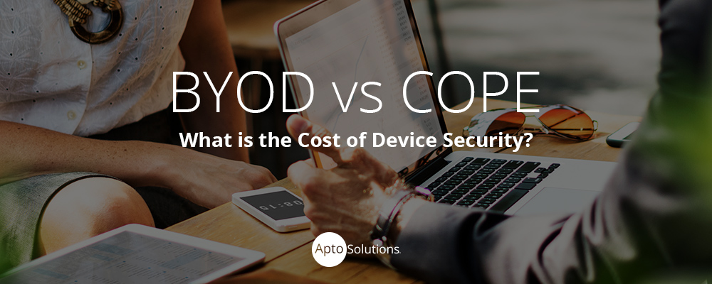 BYOD vs. COPE: What is the Actual Cost of Device Security?