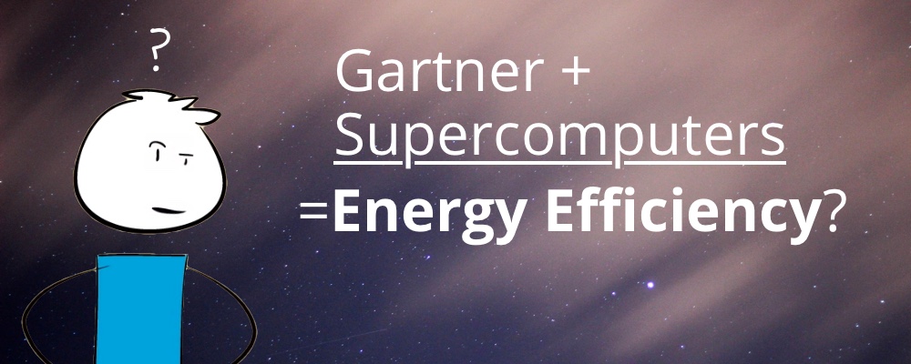 What Gartner and Supercomputers Teach us About Energy Efficiency